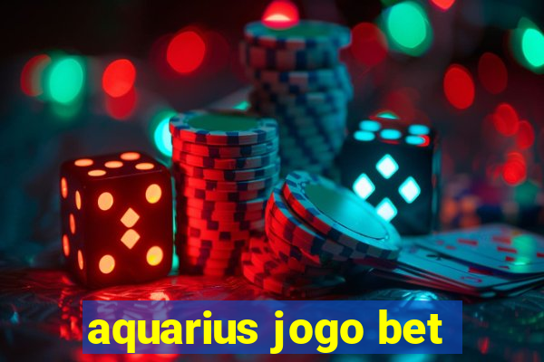 aquarius jogo bet